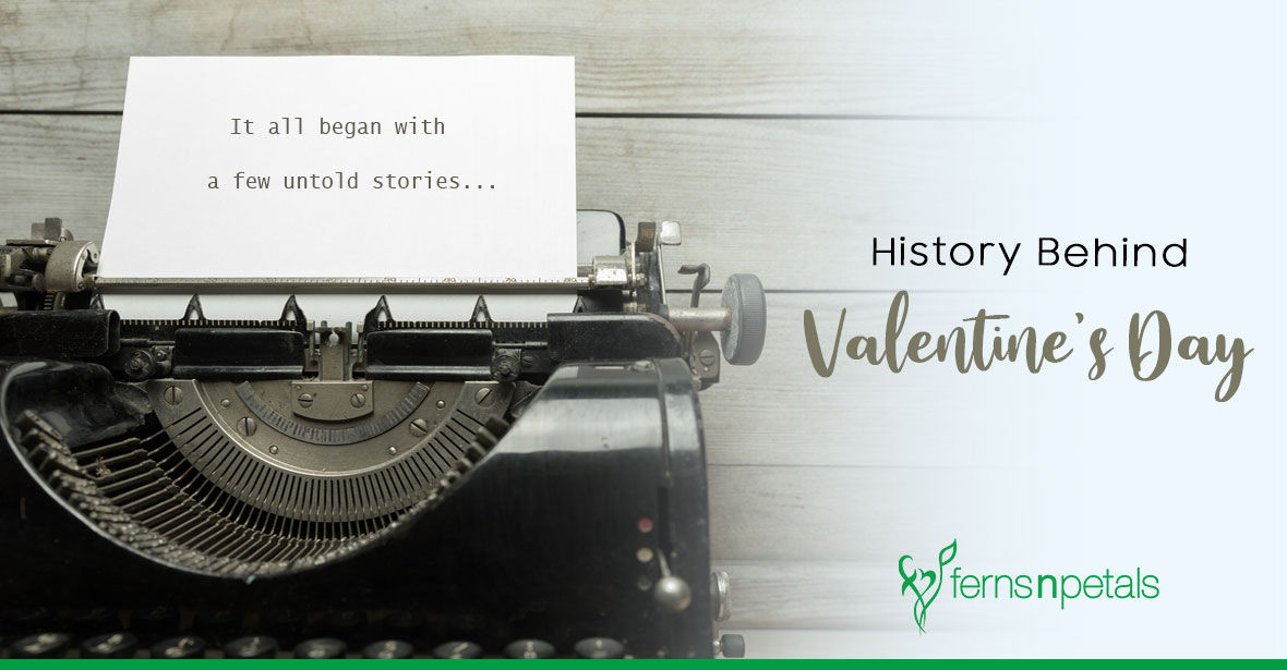 The History Behind Celebrations of Valentine’s Day