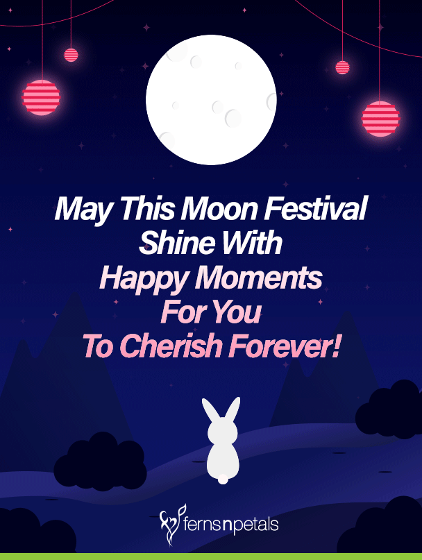 20+ Mid Autumn Festival Quotes, Wishes and Greetings 2021 - Ferns N Petals