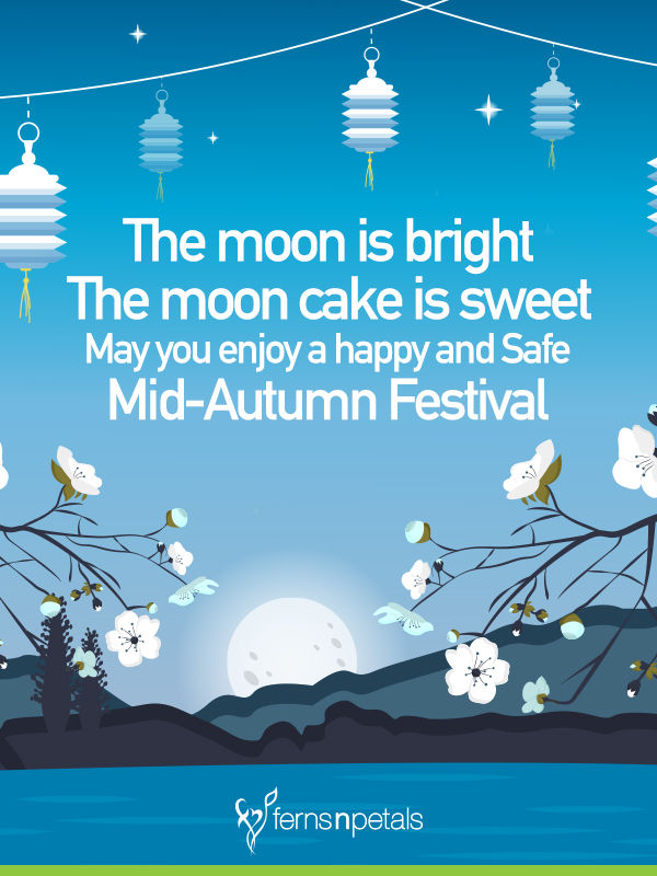 20+ Mid Autumn Festival Quotes, Wishes and Greetings 2021 - Ferns N Petals