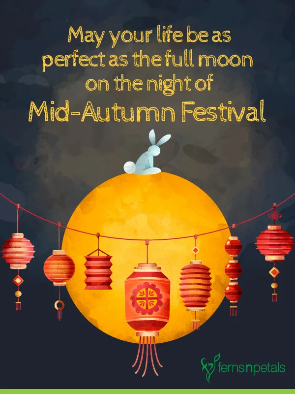 20+ Mid Autumn Festival Quotes, Wishes and Greetings 2021 - Ferns N Petals