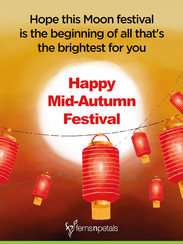 20+ Mid Autumn Festival Quotes, Wishes and Greetings 2021 - Ferns N Petals