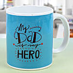 My Dad My Hero Printed Mug