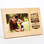 Life Comes With A Mother Photo Frame