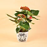 We Love You Dad Potted Anthurium Plant