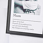 Mummy You are my world black and white frame