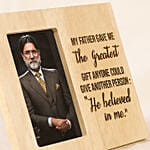 My Father Believed in Me – Custom Photo Frame for Dad