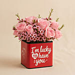 Lucky To Have You Roses Flowers Vase