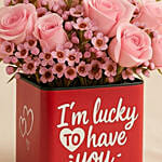 Lucky To Have You Roses Flowers Vase
